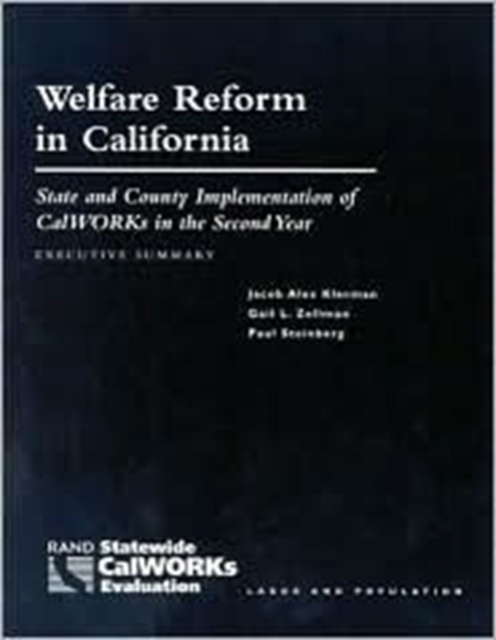 Welfare Reform in California : State and County Implementation of CalWORKs in the Second Year-executive Summary, Paperback / softback Book