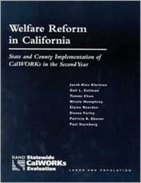 Welfare Reform in California : State and County Implementation of Calworks in the Second Year, Paperback / softback Book