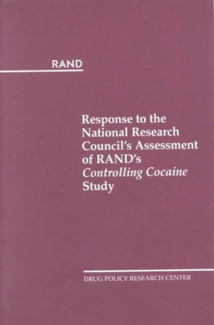 Response to the National Research Councils Assessment of Rand's"Controlling Cocaine Study (2000), Paperback / softback Book