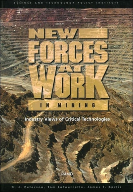 Technology Forces at Work in Mining : Industry Views of Critical Technologies, Paperback / softback Book