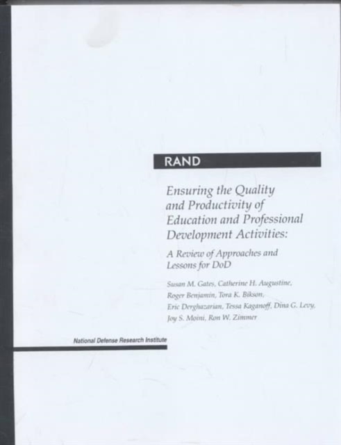 Ensuring the Quality and Productivity of Education and Professional Development Activities : A Review of Approaches and Lessons for DOD (2001), Paperback / softback Book