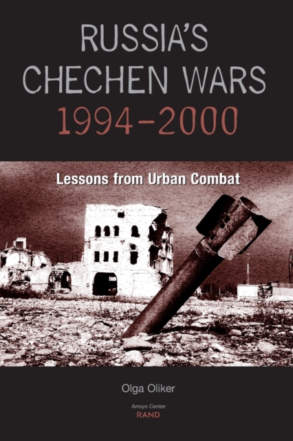 Russia's Chechen Wars 1994-2000 : Lessons from the Urban Combat, Paperback / softback Book