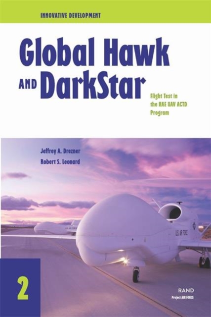 Innovative Development : Global Hawk and DarkStar - Flight Test in the HAE UAV ACTD Program, Paperback / softback Book