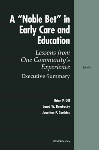 A Noble Bet in Early Care and Education : Lessons from One Community's Experience-executive Summary, Paperback / softback Book