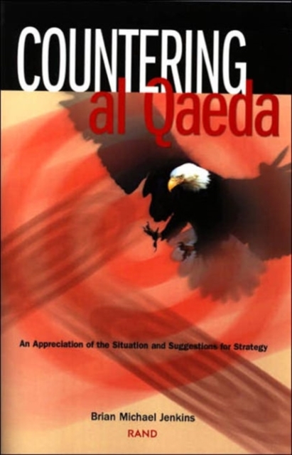 Countering Al Qaeda : An Appreciation of the Situation and Suggestions for Strategy, Paperback / softback Book