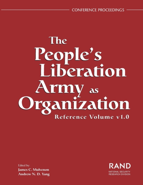 The People's Liberation Army as Organization : Reference Volume v. 1. 0, Paperback / softback Book