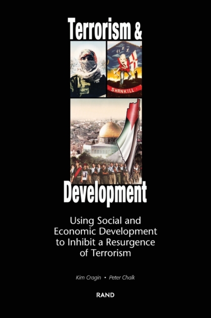 Terrorism and Development : Using Social and Economic Development Policies to Inhibit a Resurgence of Terrorism, Paperback / softback Book