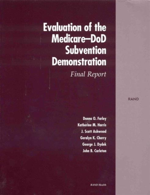 Evaluation of the Medicare-DOD Subvention Demonstration : Final Report, Paperback / softback Book
