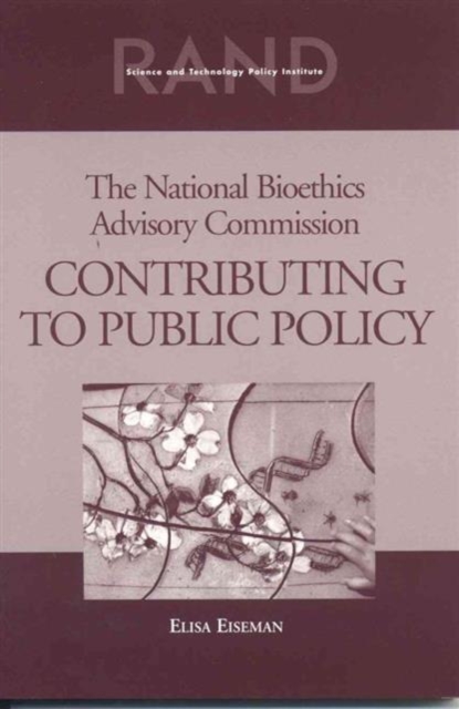 The National Bioethics Advisory Commission : Contributing to Public Policy, Paperback / softback Book