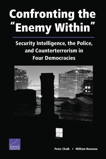 Confronting the Enemy within : Security Intelligence, the Police, and Counterterrorism in Four Democracies, Paperback / softback Book