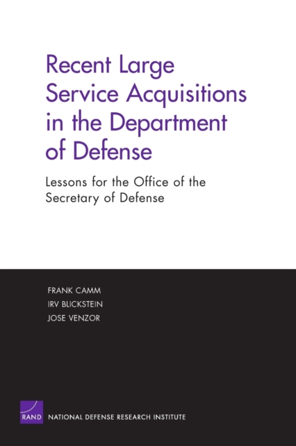 Recent Large Service Acquisitions in the Department of Defense : Lessons for the Office of the Secretary of Defense, Paperback / softback Book