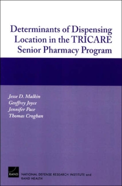 Determinants of Dispensing Location in the TRICARE Senior Pharmacy Program, Paperback / softback Book