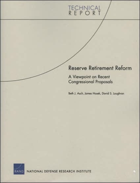 Reserve Retirement Reform : A Viewpoint on Recent Congressional Proposals, Paperback / softback Book