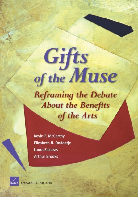 Gifts of the Muse : Reframing the Debate About the Benefits of the Arts, Paperback / softback Book