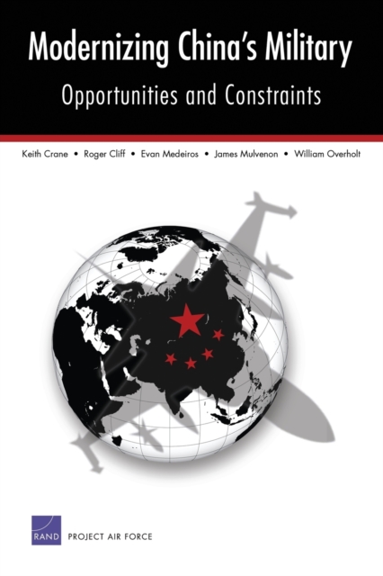 Modernizing China's Military : Opportunities and Constraints, Paperback / softback Book
