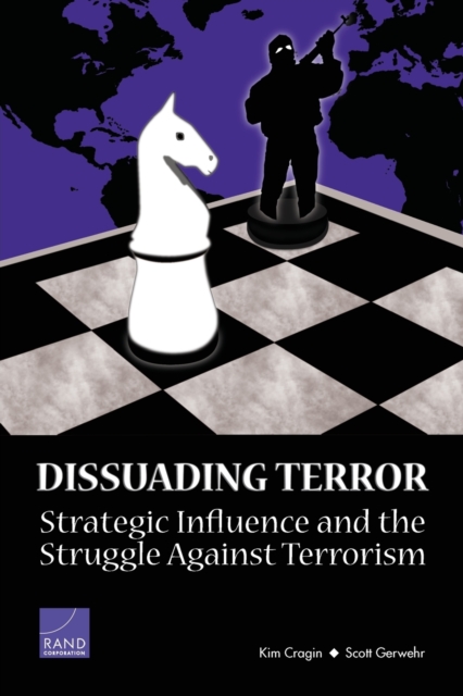 Dissuading Terror : Strategic Influence and the Struggle Against Terrorism (2005), Paperback / softback Book