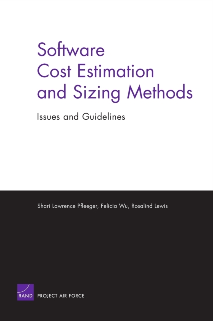 Software Cost Estimation and Sizing Methods, Issues, and Guidelines, Paperback / softback Book