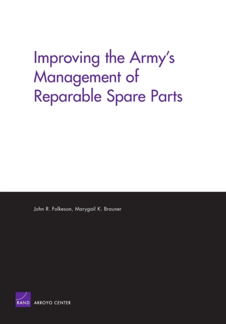 Improving the Army's Management of Reparable Spare Parts, Paperback / softback Book