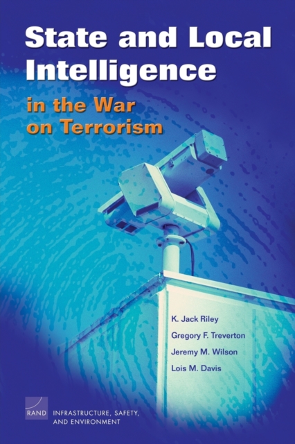 State and Local Intelligence in the War on Terrorism, Paperback / softback Book