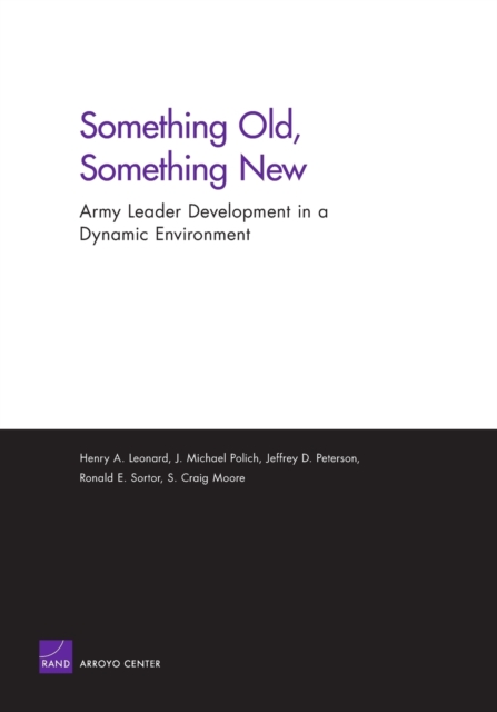 Something Old, Something New : Army Leader Development in a Dynamic Environment, Paperback / softback Book