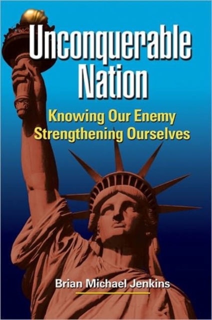 Unconquerable Nation : Knowing Our Enemy, Strengthening Ourselves, Hardback Book