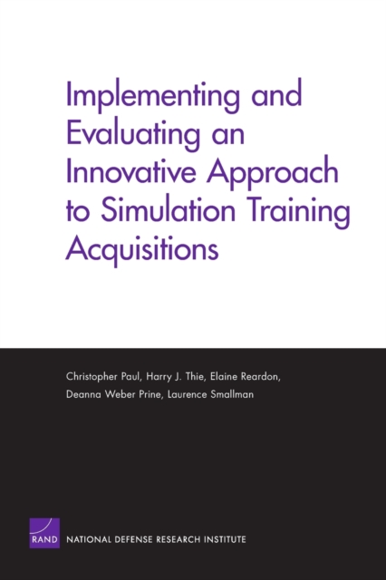 Implementing and Evaluating an Innovative Approach to Simulation Training Acquisitions, Paperback / softback Book