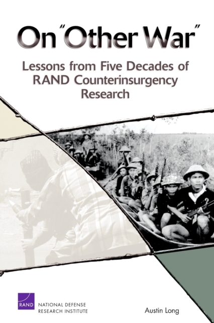 On Other War : Lessons from Five Decades of RAND Counterinsurgency Research, Paperback / softback Book