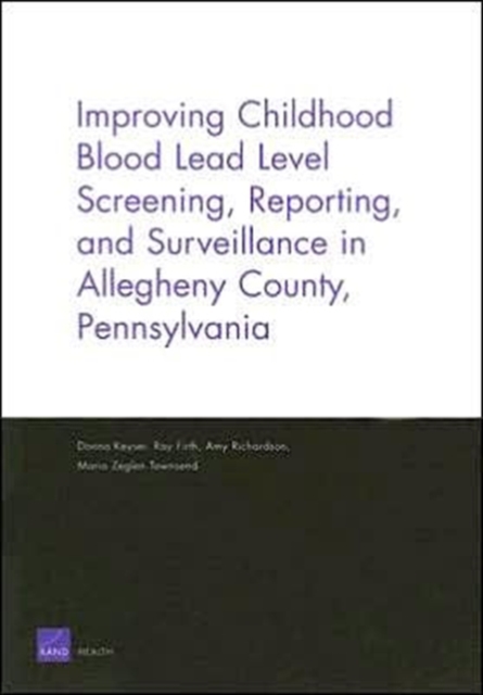 Improving Childhood Blood Lead Level Screening, Reporting, and Surveillance in Allegheny County, Pennsylvania, Paperback / softback Book