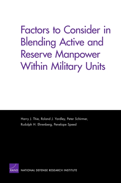 Factors to Consider in Blending Active and Reserve Manpower Within Military Units, Paperback / softback Book