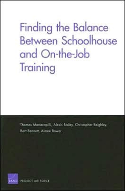 Finding the Balance Between Schoolhouse and On-the-job Training, Paperback / softback Book