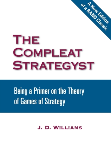 The Compleat Strategyst : Being a Primer on the Theory of Games of Strategy, Paperback / softback Book