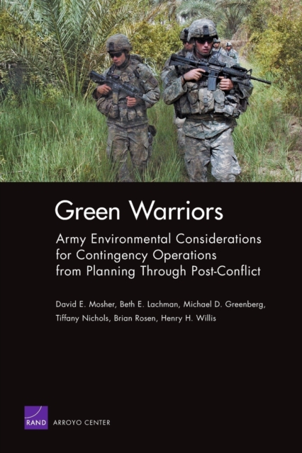 Green Warriors : Army Environmental Considerations for Contingency Operations from Planning Through Post-conflict, Paperback / softback Book