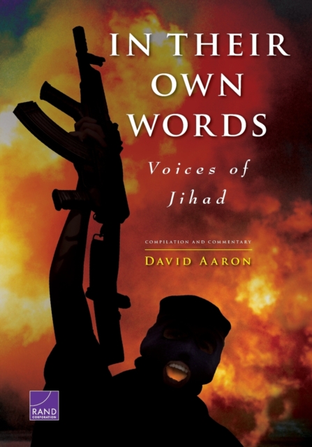 In Their Own Words : Voices of Jihad - Compilation and Commentary, Paperback / softback Book