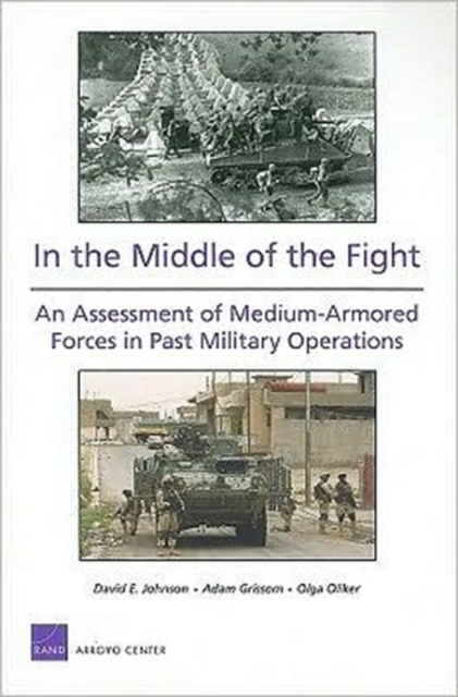 In the Middle of the Fight : An Assessment of Medium-armored Forces in Past Military Operations, Paperback / softback Book
