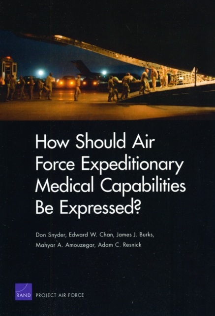 How Should Air Force Expeditionary Medical Capabilities be Expressed?, Paperback / softback Book