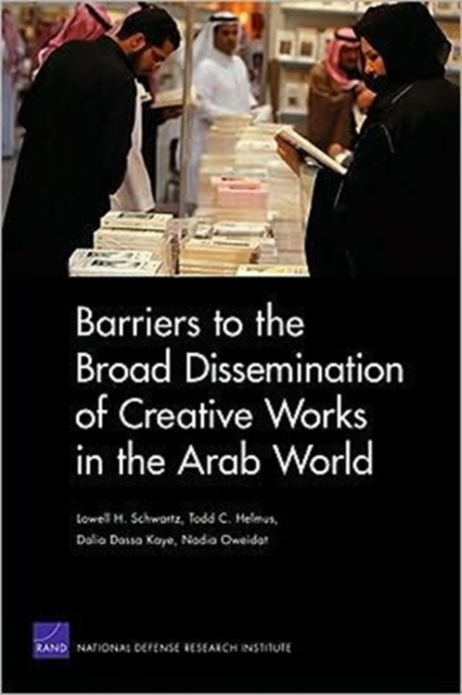 Barriers to the Broad Dissemination of Creative Works in the Arab World, Paperback / softback Book
