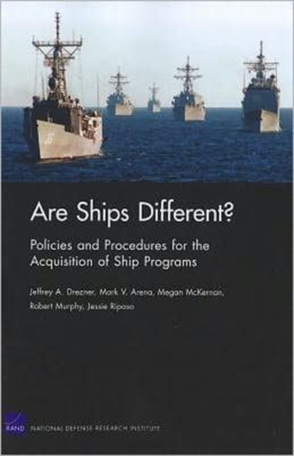 Are Ships Different? Policies and Procedures for the Acquisition Ofship Programs, Paperback / softback Book