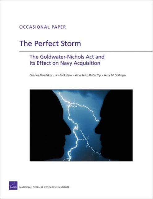 The Perfect Storm : the Goldwater-Nichols Act and Its Effect on Navy Acquisition, Paperback / softback Book