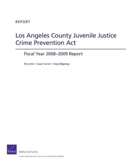 Los Angeles County Juvenile Justice Crime Prevention Act : Fiscan Year 2008-2009 Report, Paperback / softback Book