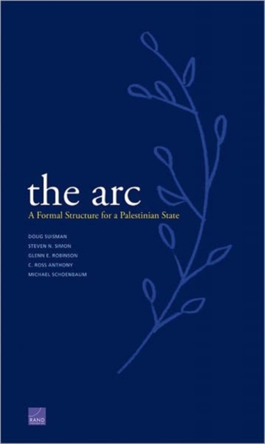 The Arc : A Formal Structure for a Palestinian State, Paperback / softback Book