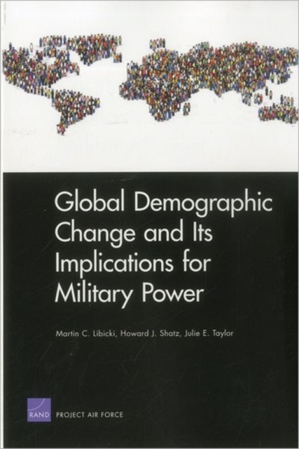 Global Demographic Change and Its Implications for Military Power, Paperback / softback Book