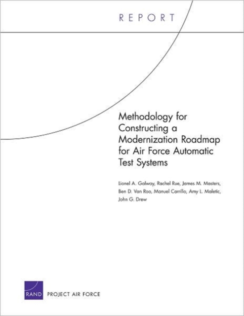 Methodology for Constructing a Modernization Roadmap for Air Force Automatic Test Systems, Paperback / softback Book