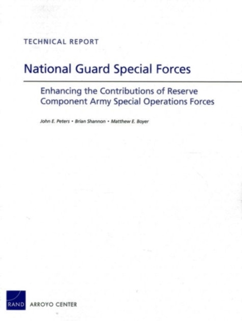 National Guard Special Forces : Enhancing the Contributions of Reserve Component Army Special Operations Forces, Paperback / softback Book