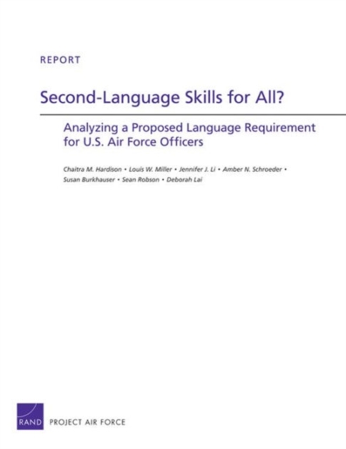 Second-Language Skills for All? : Analyzing a Proposed Language Requirement for U.S. Air Force Officers, Paperback / softback Book