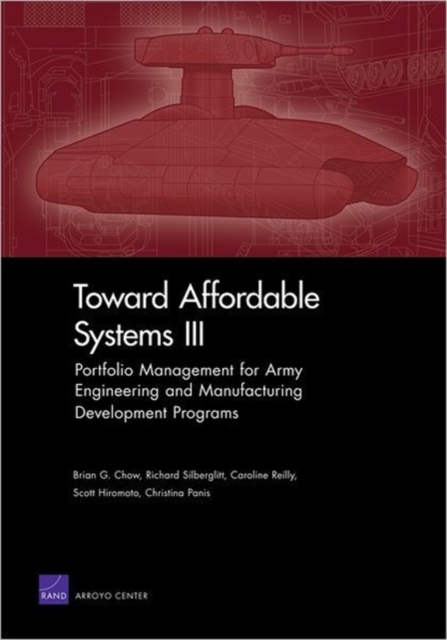 Toward Affordable Systems III : Portfolio Management for Army Engineering and Manufacturing Development Programs, Paperback / softback Book