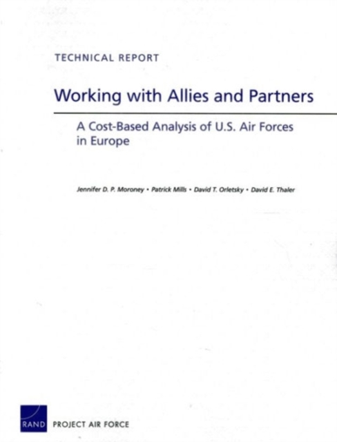 Working with Allies and Partners : A Cost-Based Analysis of U.S. Air Forces in Europe, Paperback / softback Book