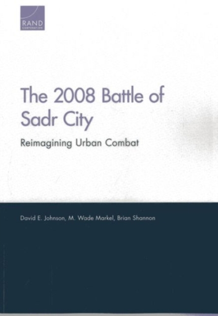 2008 Battle of Sadr City : Reimagining Urban Combat, Paperback / softback Book