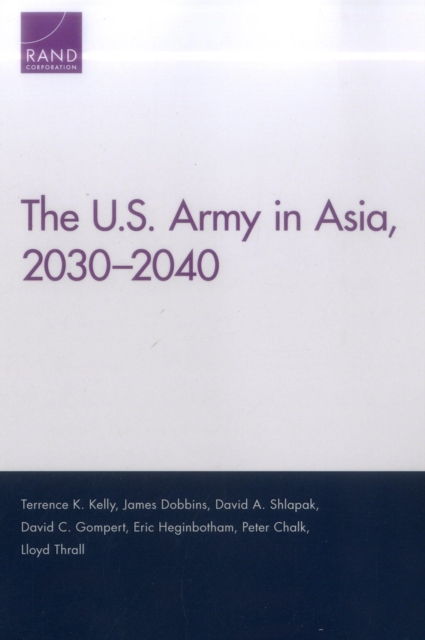 The U.S. Army in Asia, 2030-2040, Paperback / softback Book