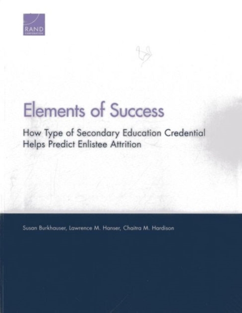 Elements of Success : How Type of Secondary Education Credential Helps Predict Enlistee Attrition, Paperback / softback Book