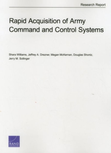 Rapid Acquisition of Army Command and Control Systems, Paperback / softback Book